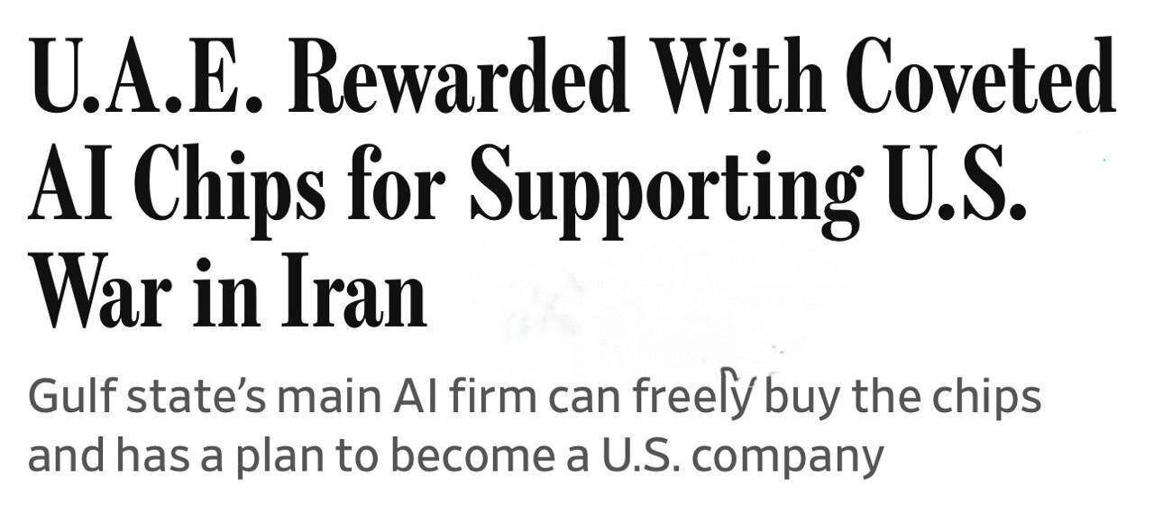 An exclusive report by the Wall Street Journal revealed that the UAE has obtained advanced artificial intelligence chips in exchange for participating in dozens of US airstrikes against Iran.